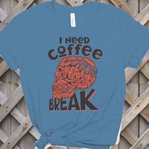 I Need Coffee Break T-Shirt — Unisex Soft Cotton, DTG-Ready & Eco-Friendly