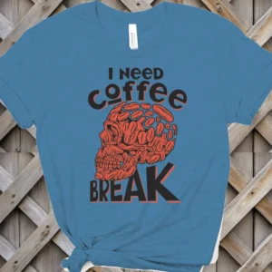 I Need Coffee Break T-Shirt — Unisex Soft Cotton, DTG-Ready & Eco-Friendly